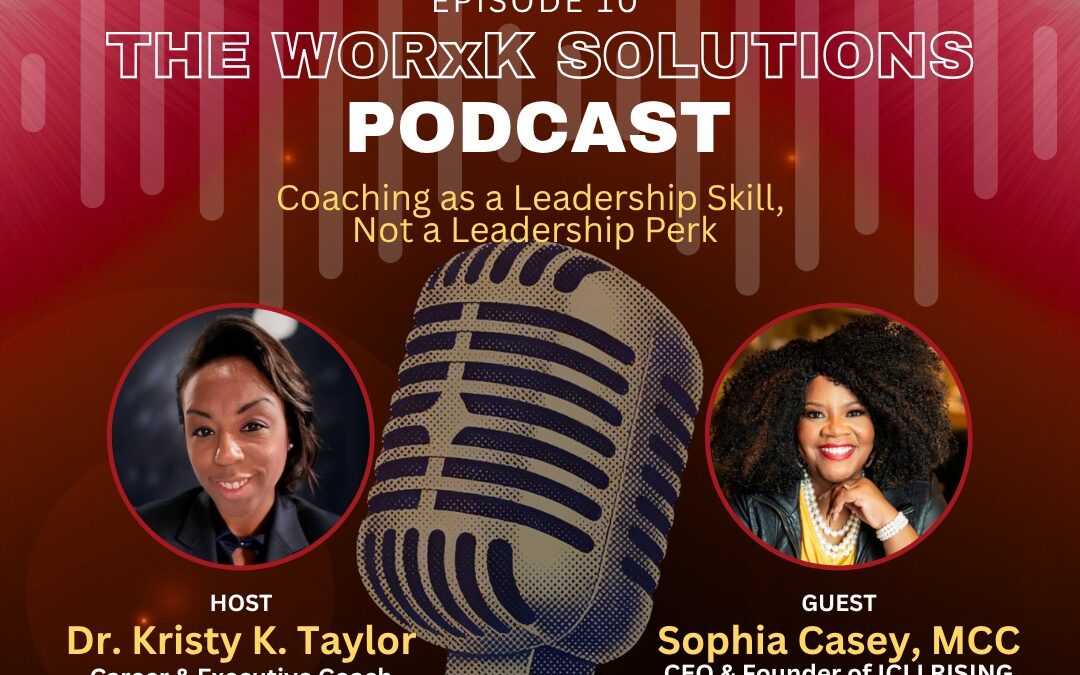 The WORxK Solutions Podcast with Dr. Kristy Taylor